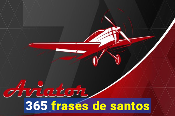 365 frases de santos